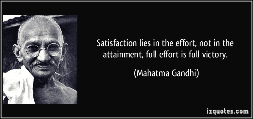 quote-satisfaction-lies-in-the-effort-not-in-the-attainment-full-effort-is-full-victory-mahatma-gandhi-68106